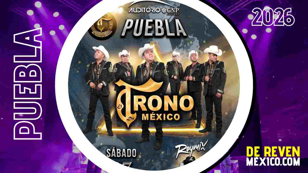EL TRONO DE MÉXICO PUEBLA 2026 AUDITORIO GNP SEGUROS