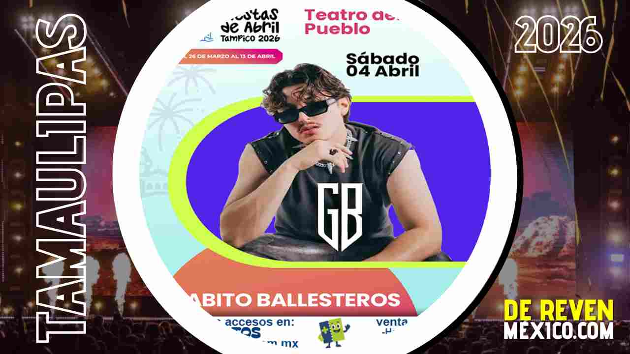 GABITO BALLESTEROS TAMPICO 2026 FIESTAS DE ABRIL
