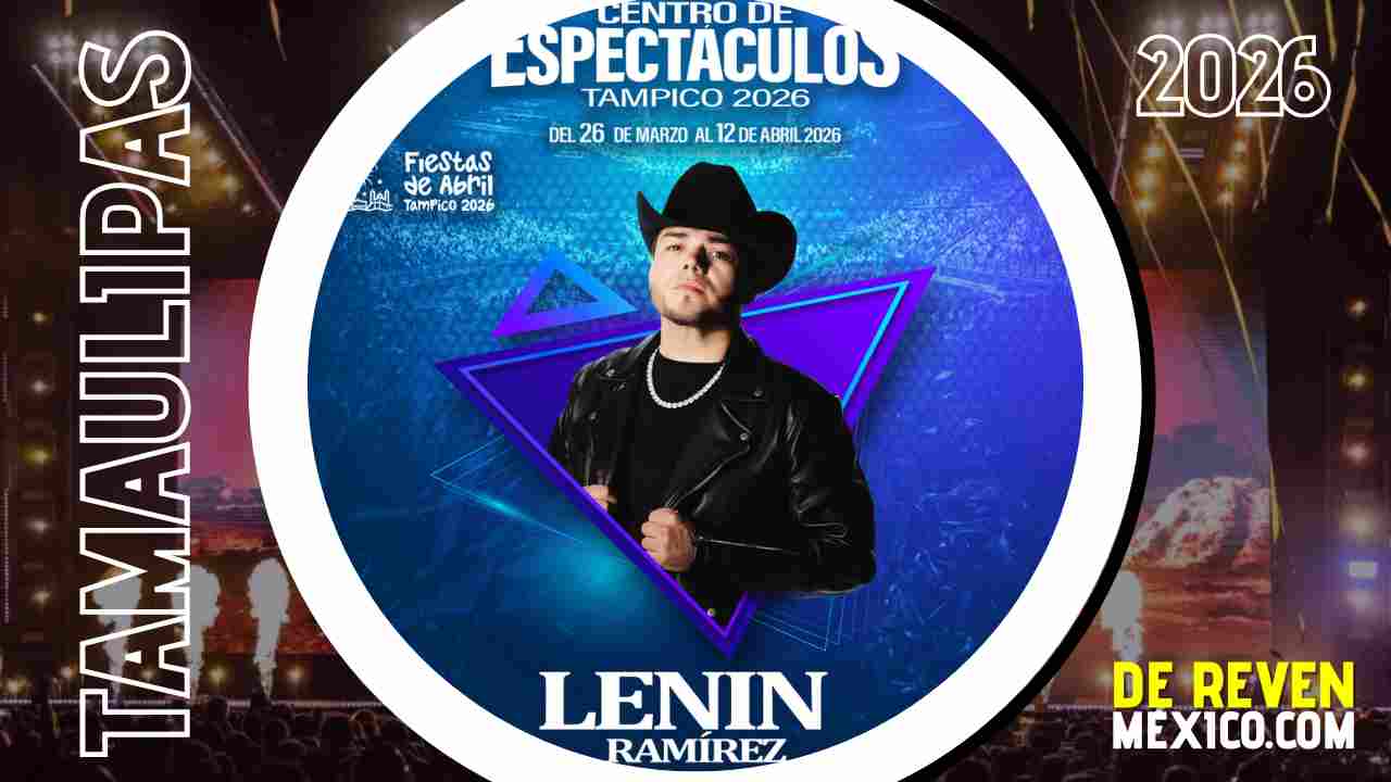 LENIN RAMÍREZ TAMPICO 2026 CENTRO DE ESPECTÁCULOS