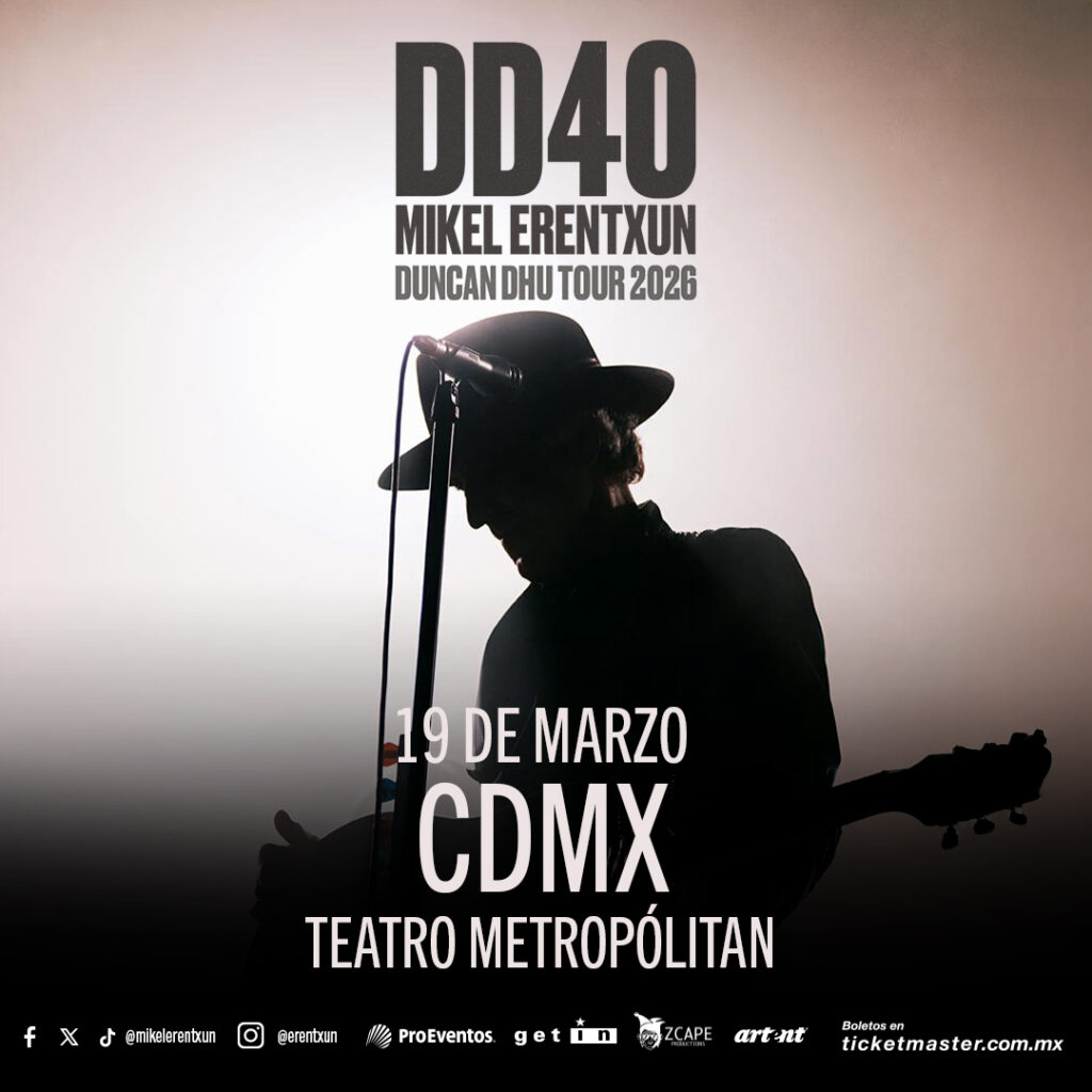 MIKEL ERENTXUN DUNCAN DHU CDMX 2026 TEATRO METROPÓLITAN