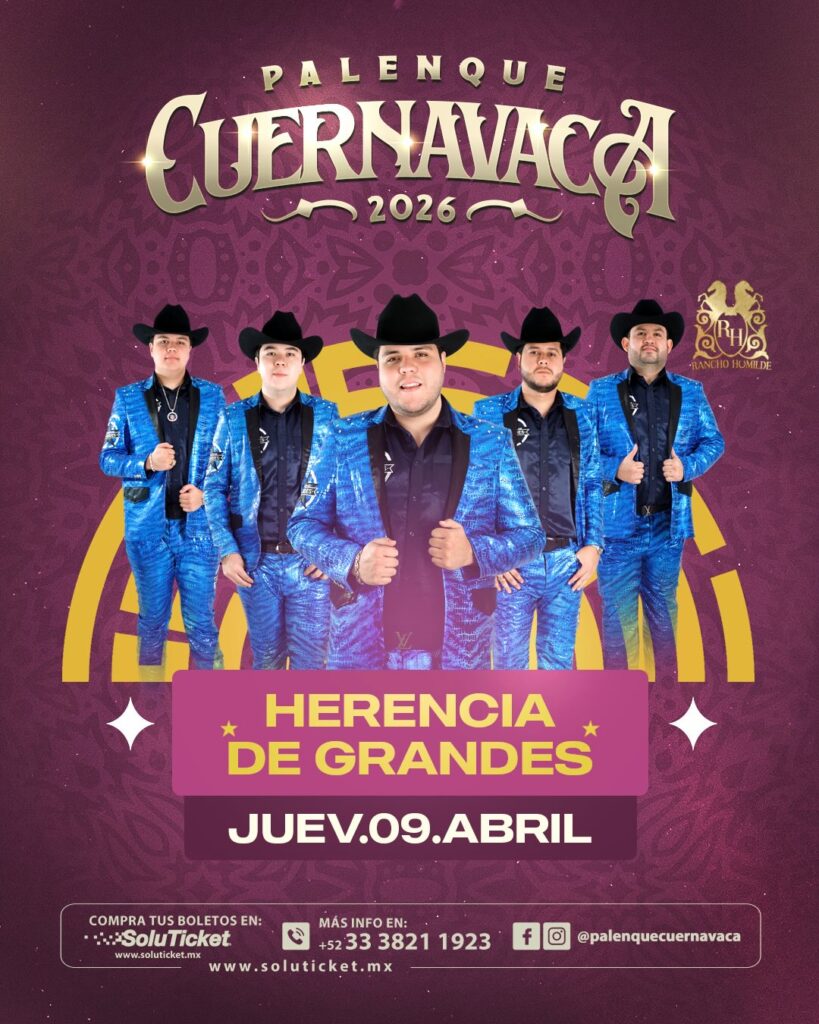 HERENCIA DE GRANDES PALENQUE CUERNAVACA 2026