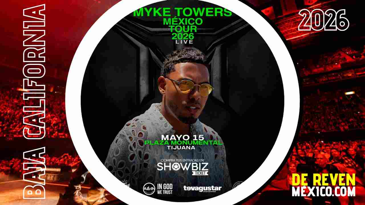 MYKE TOWERS TIJUANA 2026 PLAZA DE TOROS MONUMENTAL