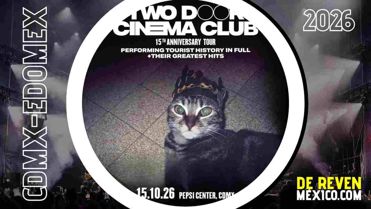 TWO DOOR CINEMA CLUB CDMX 2026 PEPSI CENTER