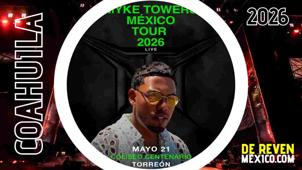 MYKE TOWERS TORREÓN 2026 COLISEO CENTENARIO