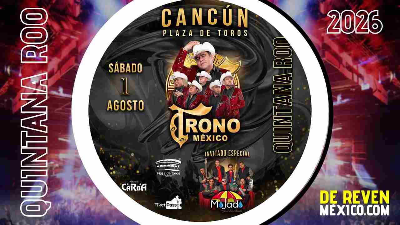 EL TRONO DE MÉXICO CANCÚN 2026 PLAZA DE TOROS