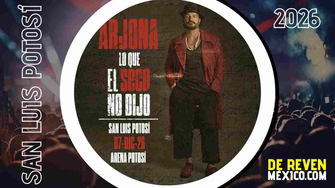 ARJONA SAN LUIS POTOSÍ 2026 ARENA POTOSÍ