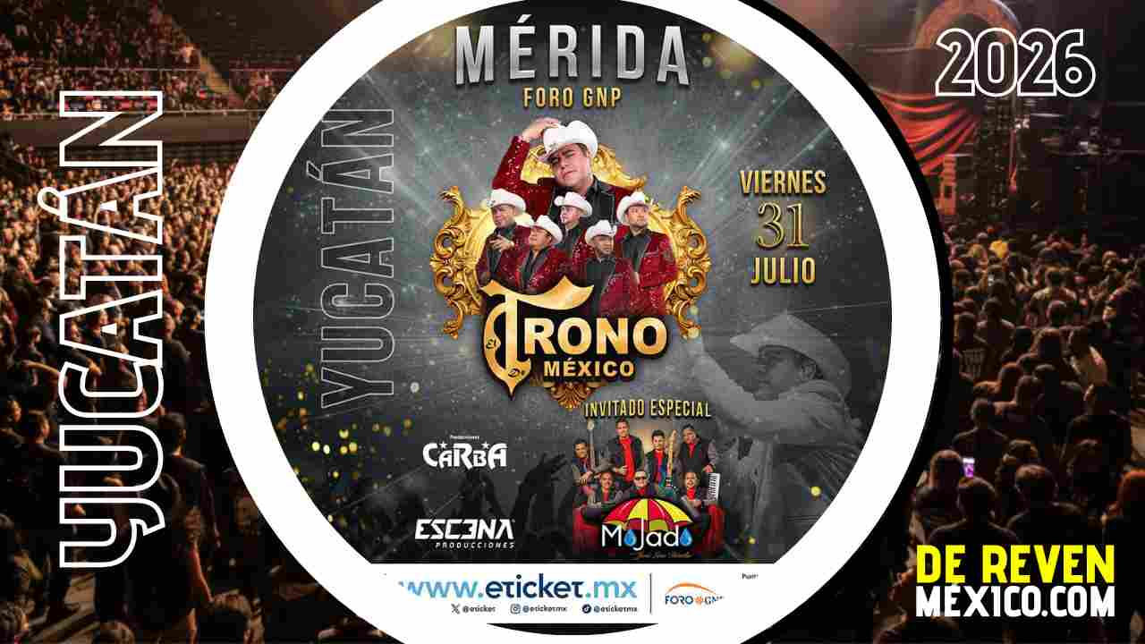 EL TRONO DE MÉXICO MÉRIDA 2026 FORO GNP SEGUROS