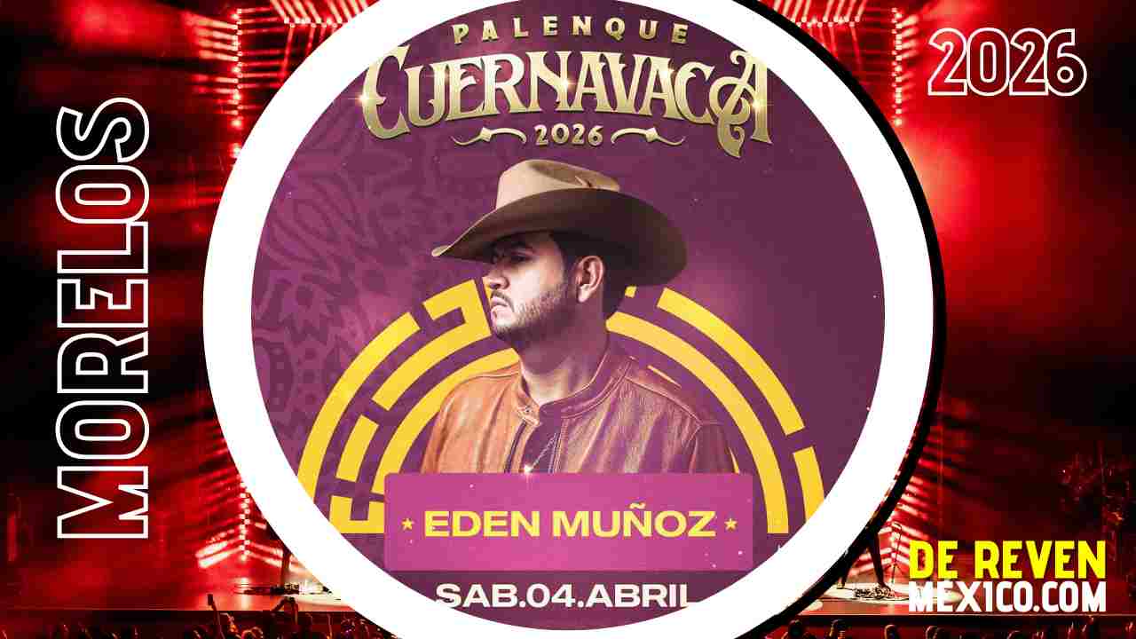 EDEN MUÑOZ PALENQUE CUERNAVACA 2026