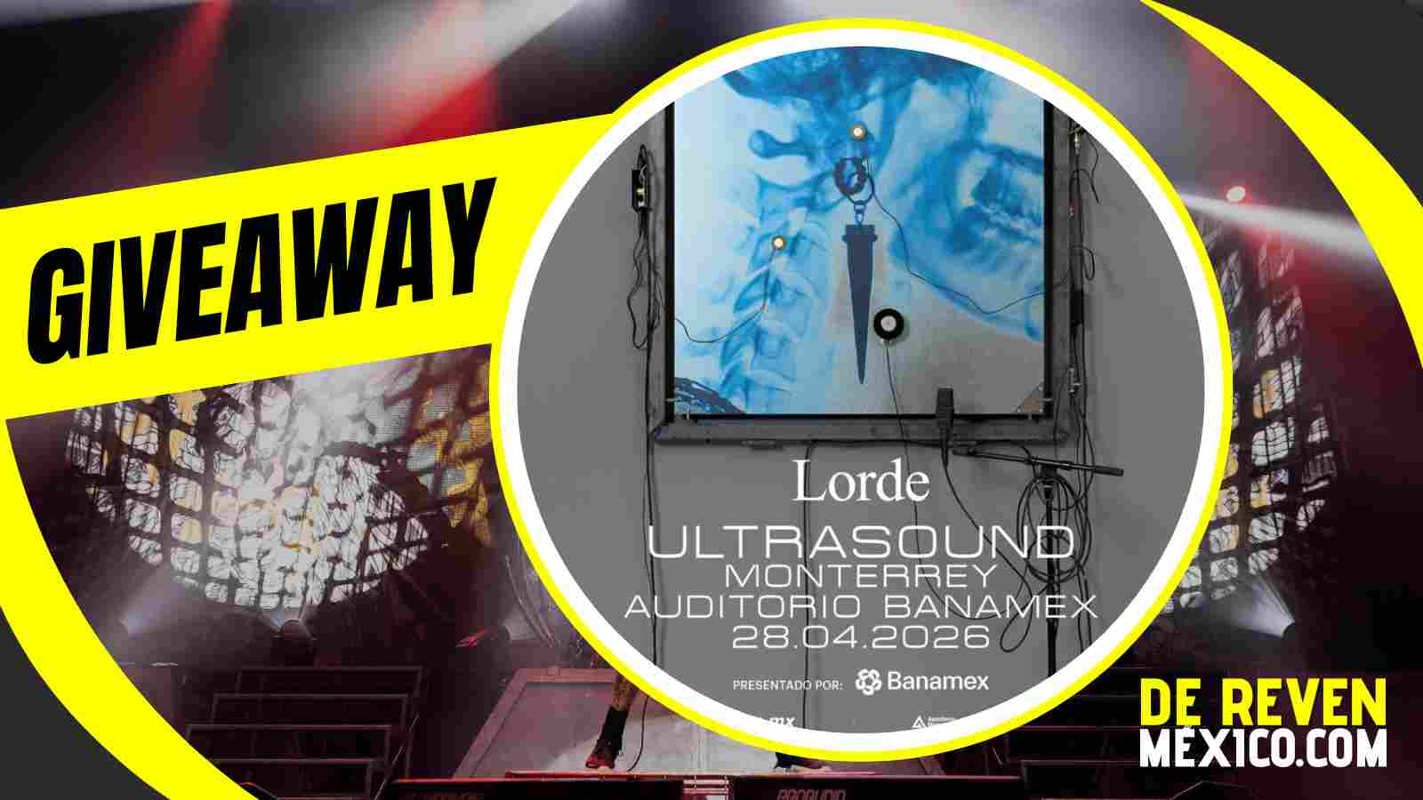 LORDE GIVEAWAY 2026 AUDITORIO BANAMEX