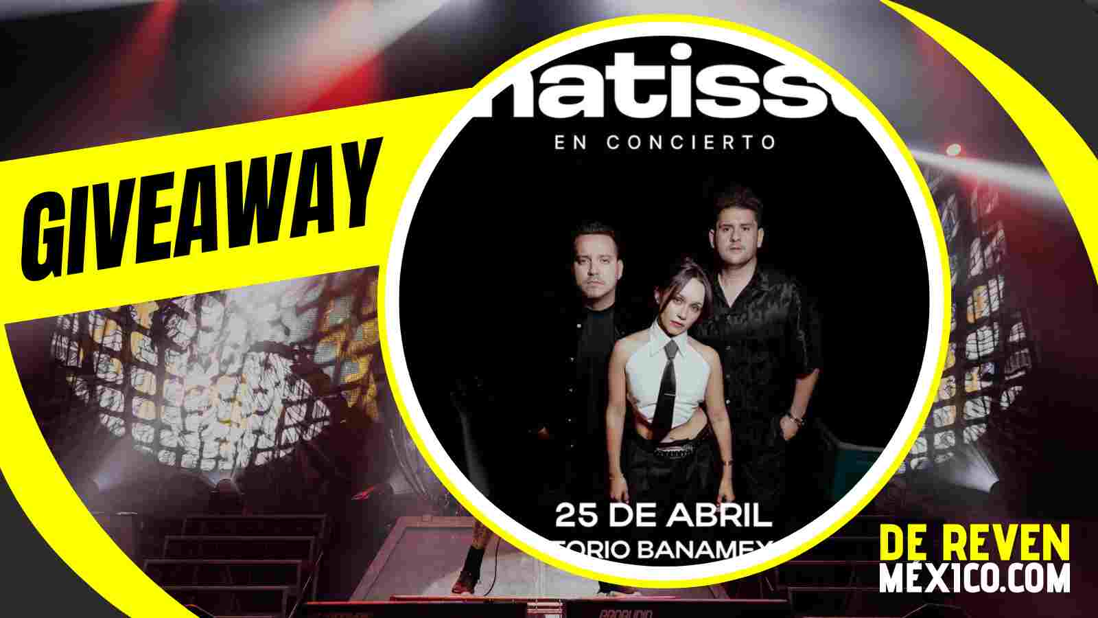 MATISSE GIVEAWAY 2026 AUDITORIO BANAMEX