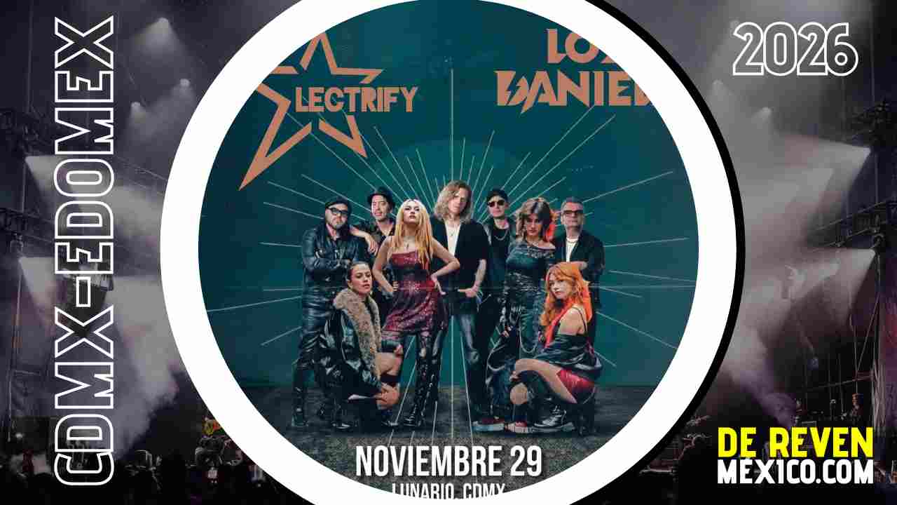 LOS DANIELS Y ELECTRIFY CDMX 2026 LUNARIO