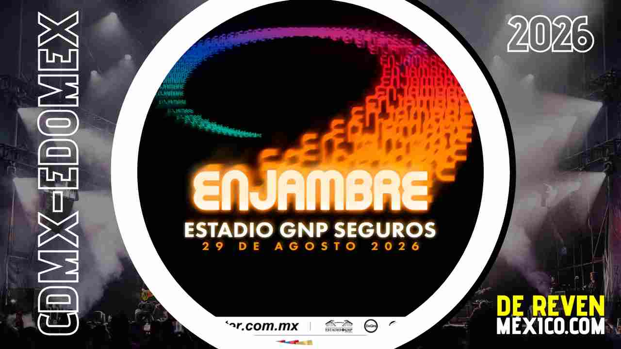 ENJAMBRE CDMX 2026 ESTADIO GNP SEGUROS