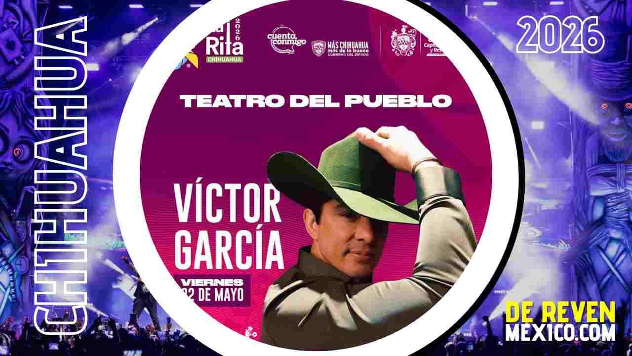 VÍCTOR GARCÍA FERIA SANTA RITA 2026 CHIHUAHUA