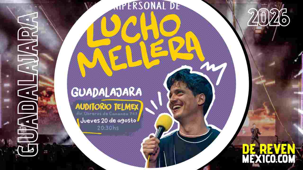 LUCHO MELLERA GUADALAJARA 2026 AUDITORIO TELMEX