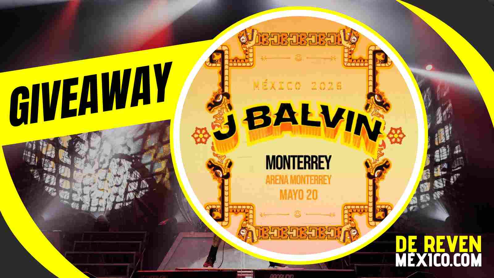 J BALVIN GIVEAWAY 2026 ARENA MONTERREY