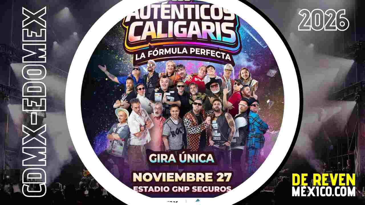 LOS AUTÉNTICOS CALIGARIS CDMX 2026 ESTADIO GNP SEGUROS