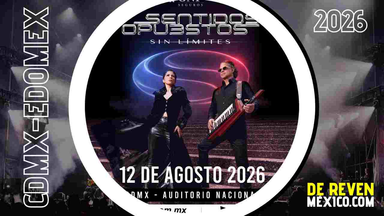 SENTIDOS OPUESTOS CDMX 2026 AUDITORIO NACIONAL