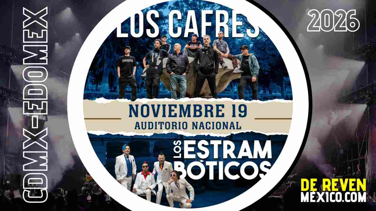 LOS CAFRES Y LOS ESTRAMBÓTICOS CDMX 2026 AUDITORIO NACIONAL