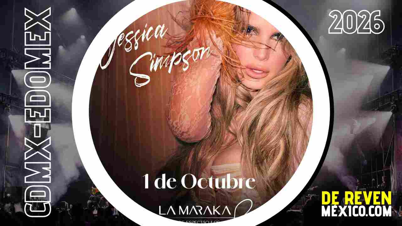 JESSICA SIMPSON CDMX 2026 LA MARAKA