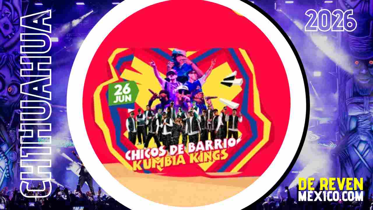 CHICOS DE BARRIO Y KUMBIA KINGS FERIA JUÁREZ 2026