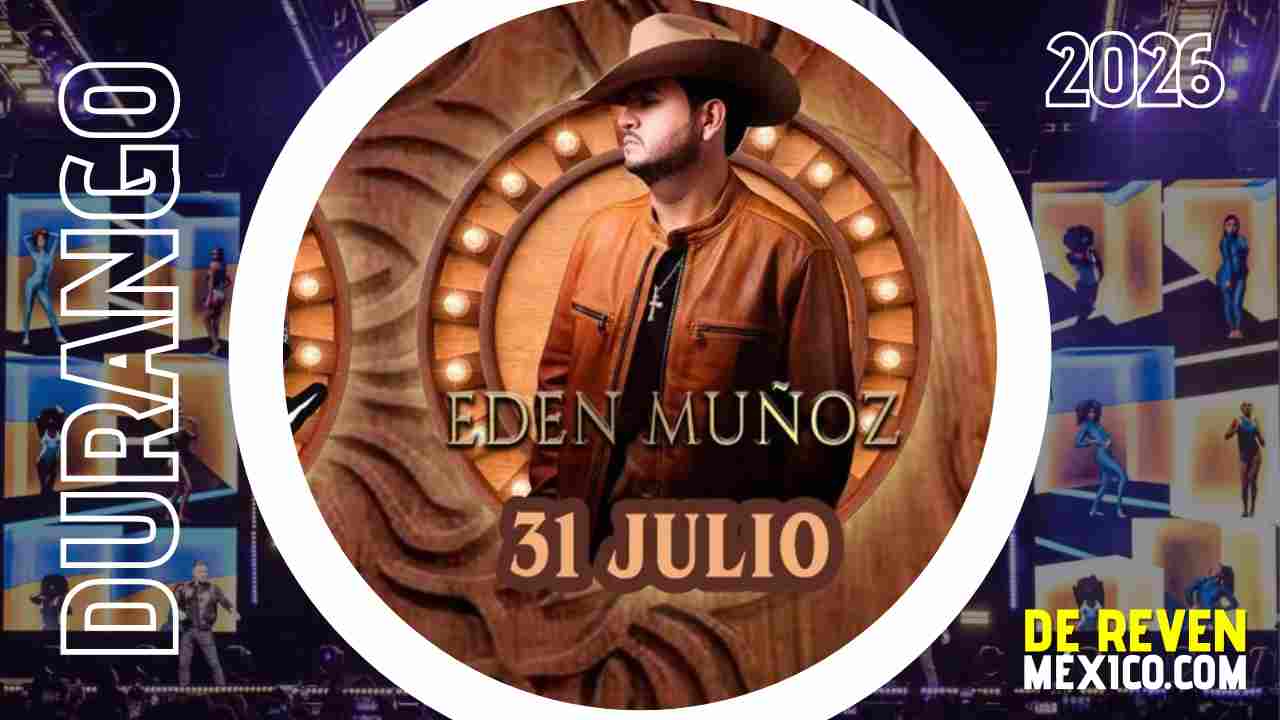 EDEN MUÑOZ PALENQUE DURANGO 2026
