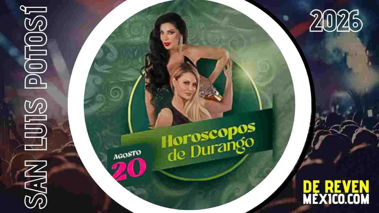 LOS HORÓSCOPOS DE DURANGO PALENQUE FENAPO 2026 FERIA NACIONAL POTOSINA