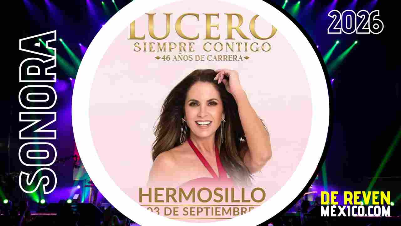 LUCERO HERMOSILLO 2026 PARQUE LA RUINA