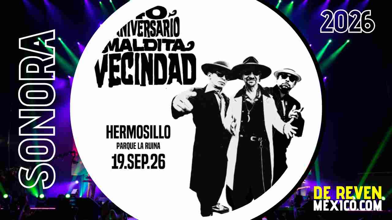 MALDITA VECINDAD HERMOSILLO 2026 PARQUE LA RUINA