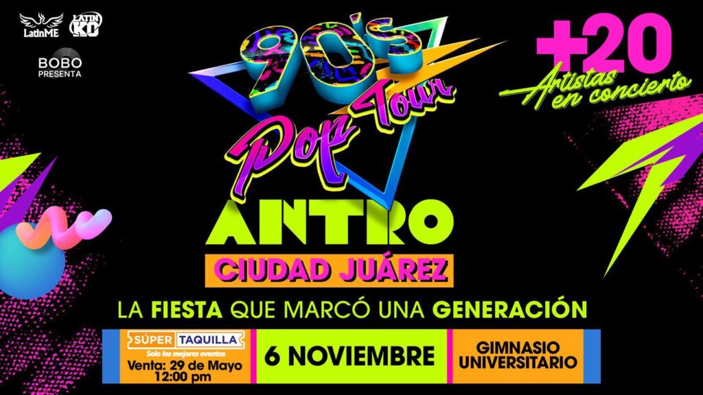 90S POP TOUR CIUDAD JUÁREZ 2026 GIMNASIO UNIVERSITARIO