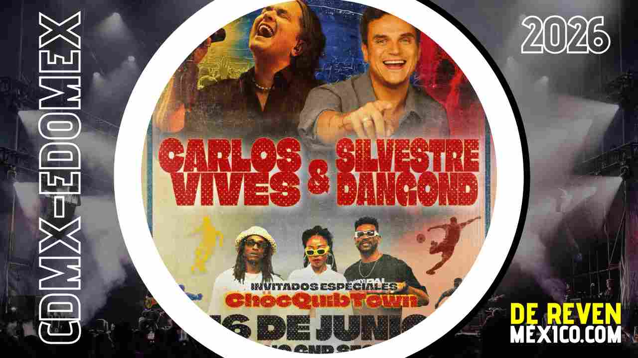 CARLOS VIVES Y SILVESTRE DANGOND CDMX 2026 ESTADIO GNP SEGUROS