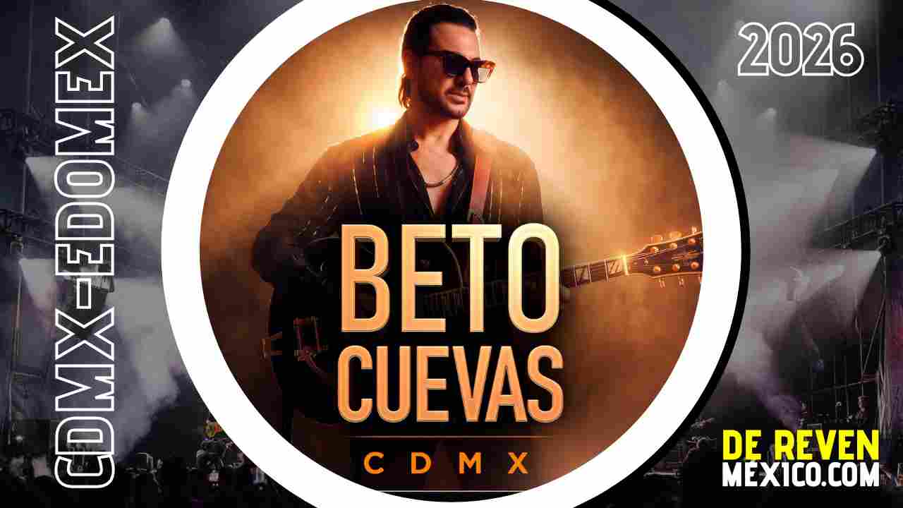 BETO CUEVAS CDMX 2026 LA MARAKA