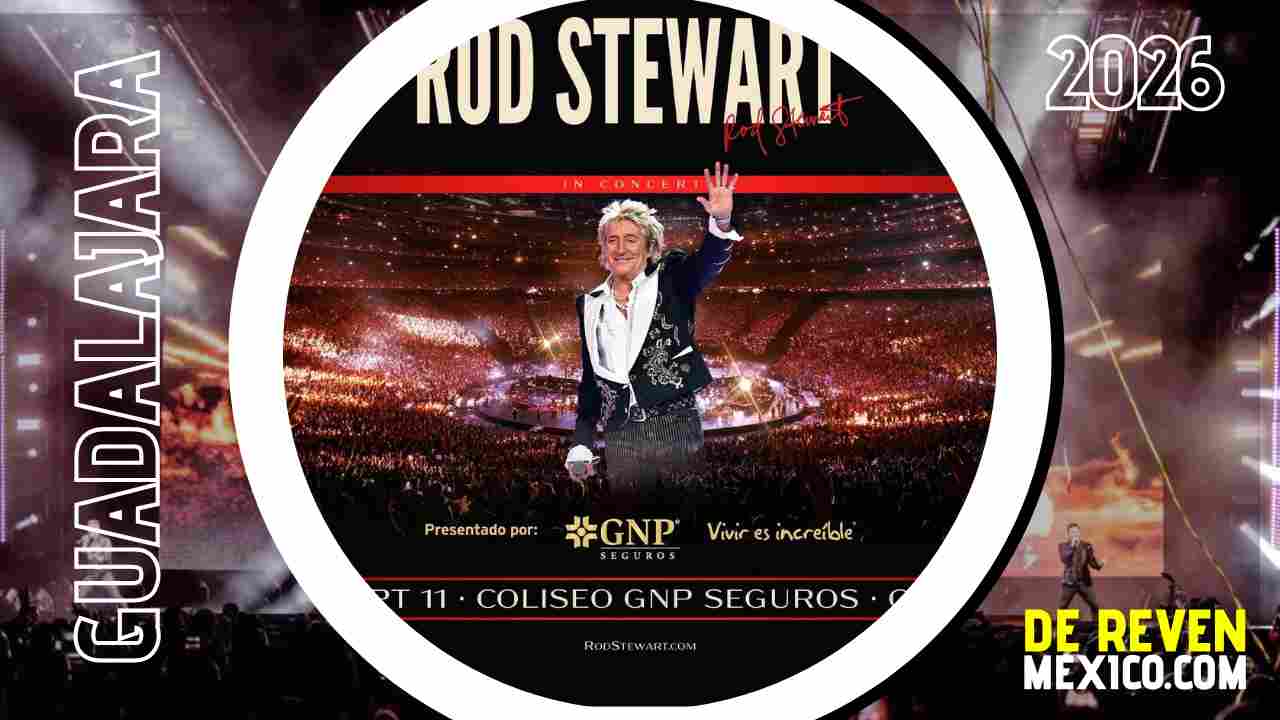 ROD STEWART GUADALAJARA 2026 COLISEO GNP SEGUROS