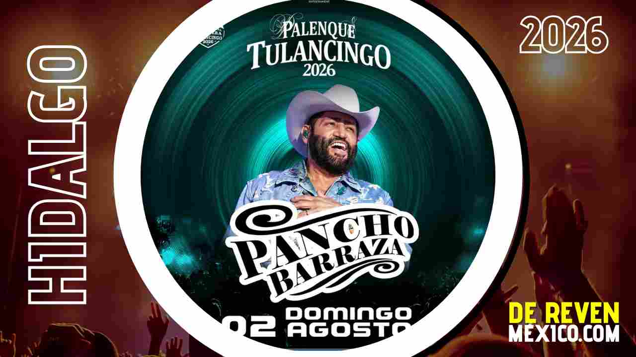 PANCHO BARRAZA PALENQUE TULANCINGO 2026 HIDALGO