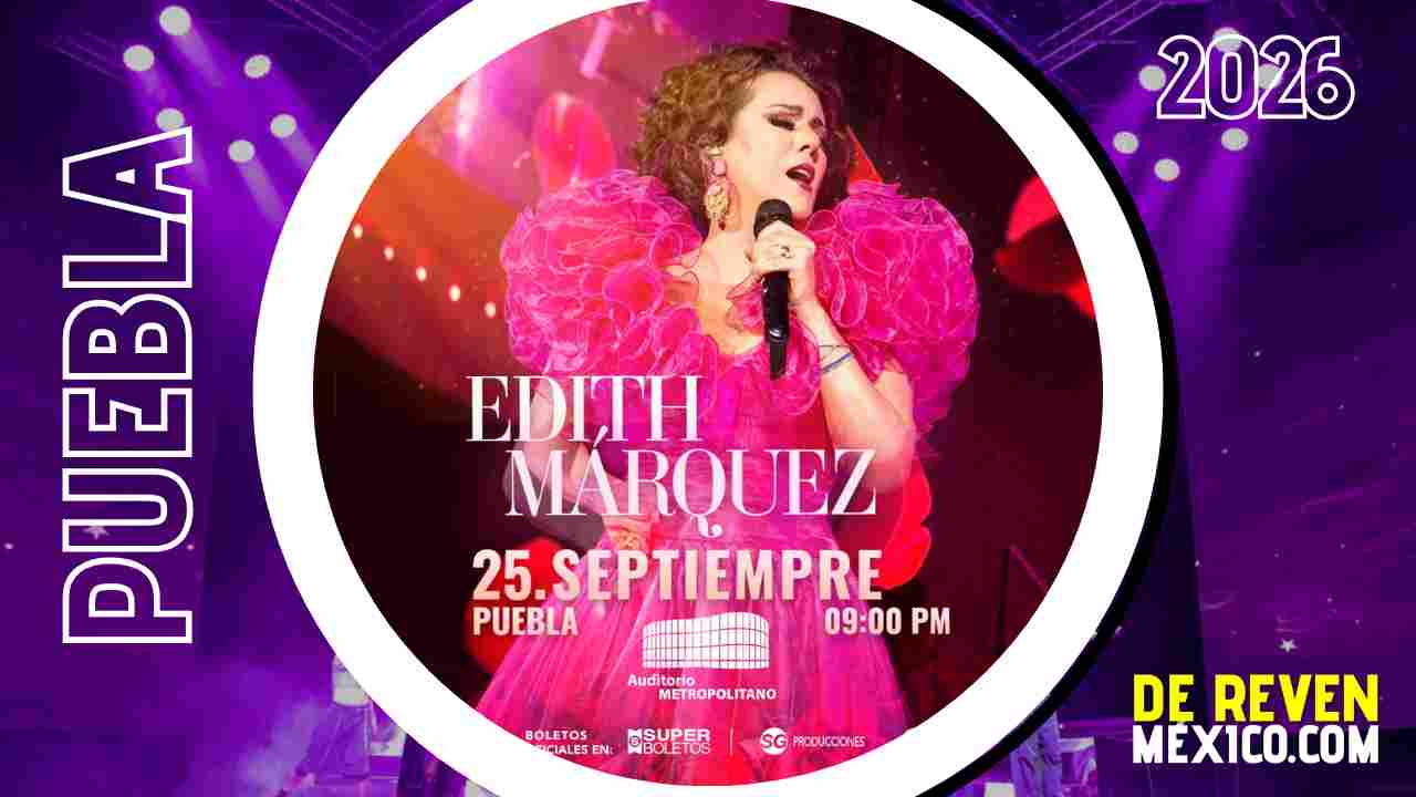 EDITH MÁRQUEZ PUEBLA 2026 AUDITORIO METROPOLITANO