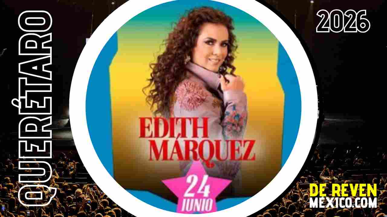 EDITH MÁRQUEZ FERIA SAN JUAN DEL RÍO 2026 QUERÉTARO