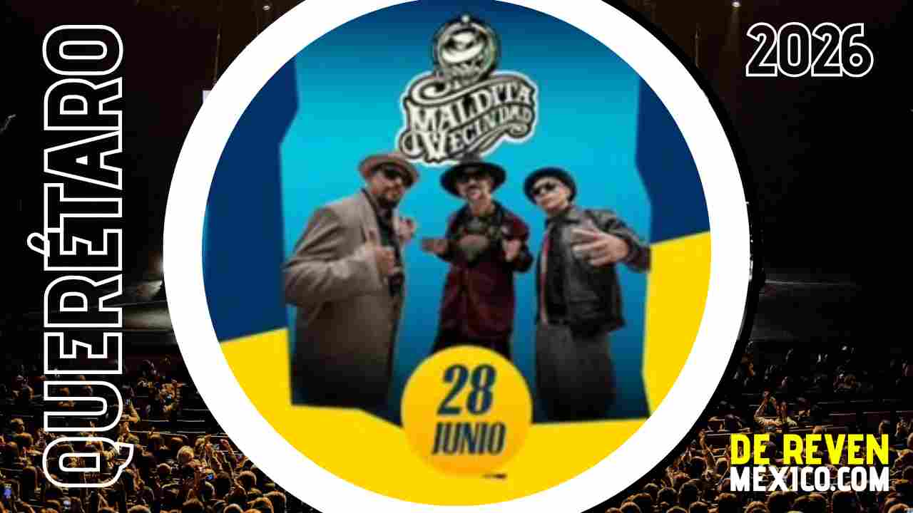 MALDITA VECINDAD FERIA SAN JUAN DEL RÍO 2026 QUERÉTARO
