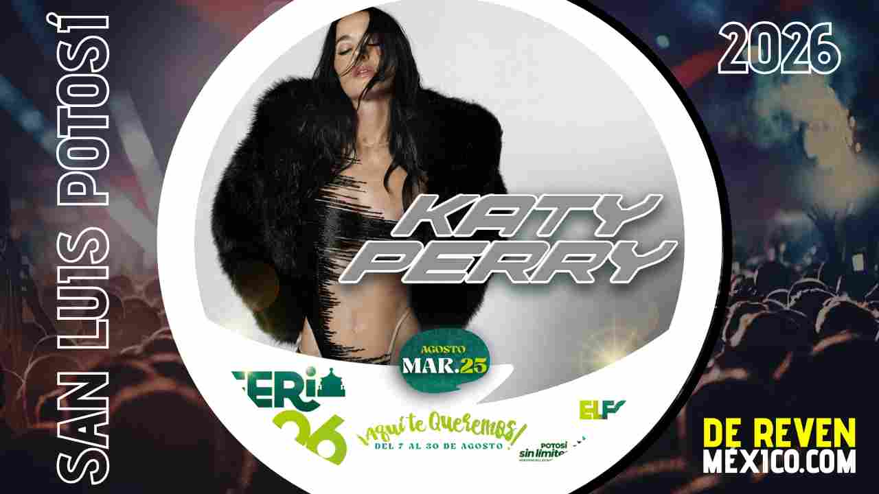 KATY PERRY FERIA NACIONAL POTOSINA 2026 FENAPO