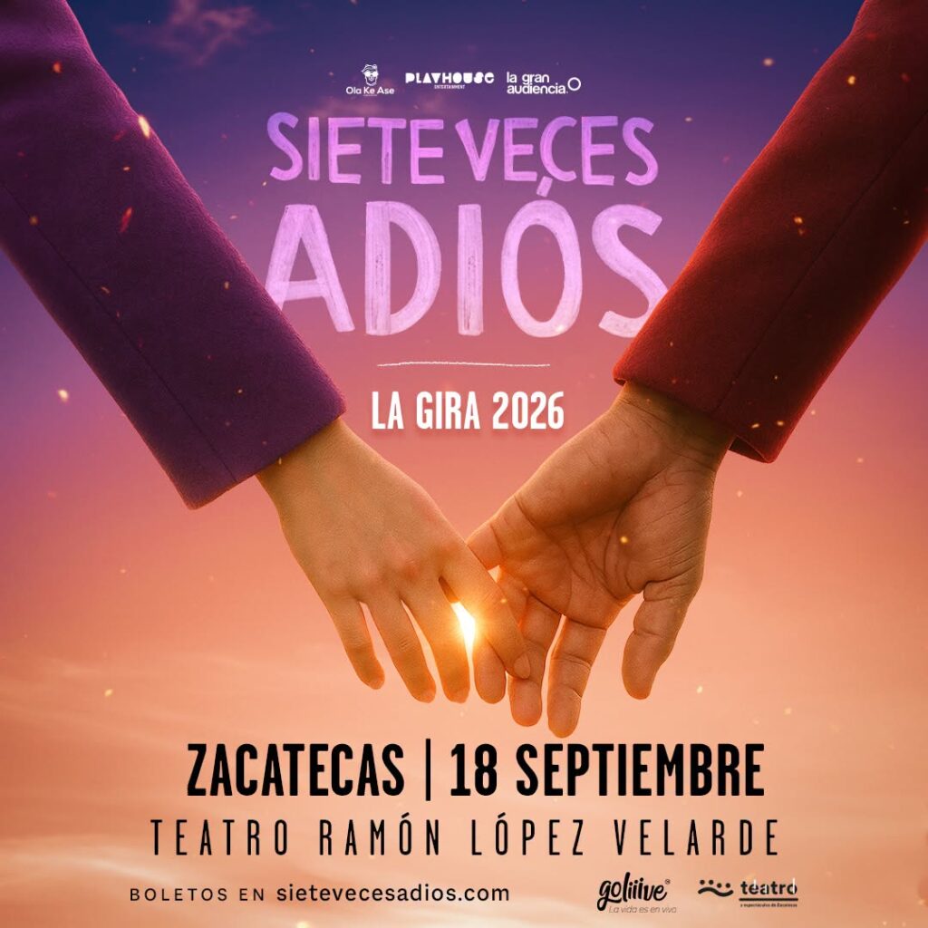 SIETE VECES ADIÓS ZACATECAS 2026 TEATRO RAMÓN LÓPEZ VELARDE