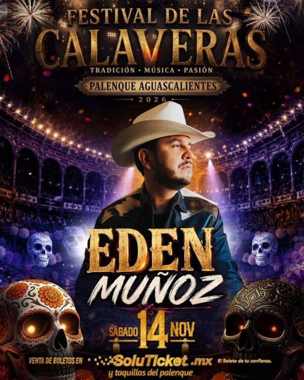 EDEN MUÑOZ PALENQUE DE LAS CALAVERAS AGUASCALIENTES 2026