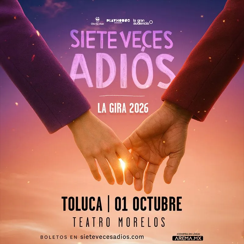 SIETE VECES ADIÓS TOLUCA 2026 TEATRO MORELOS