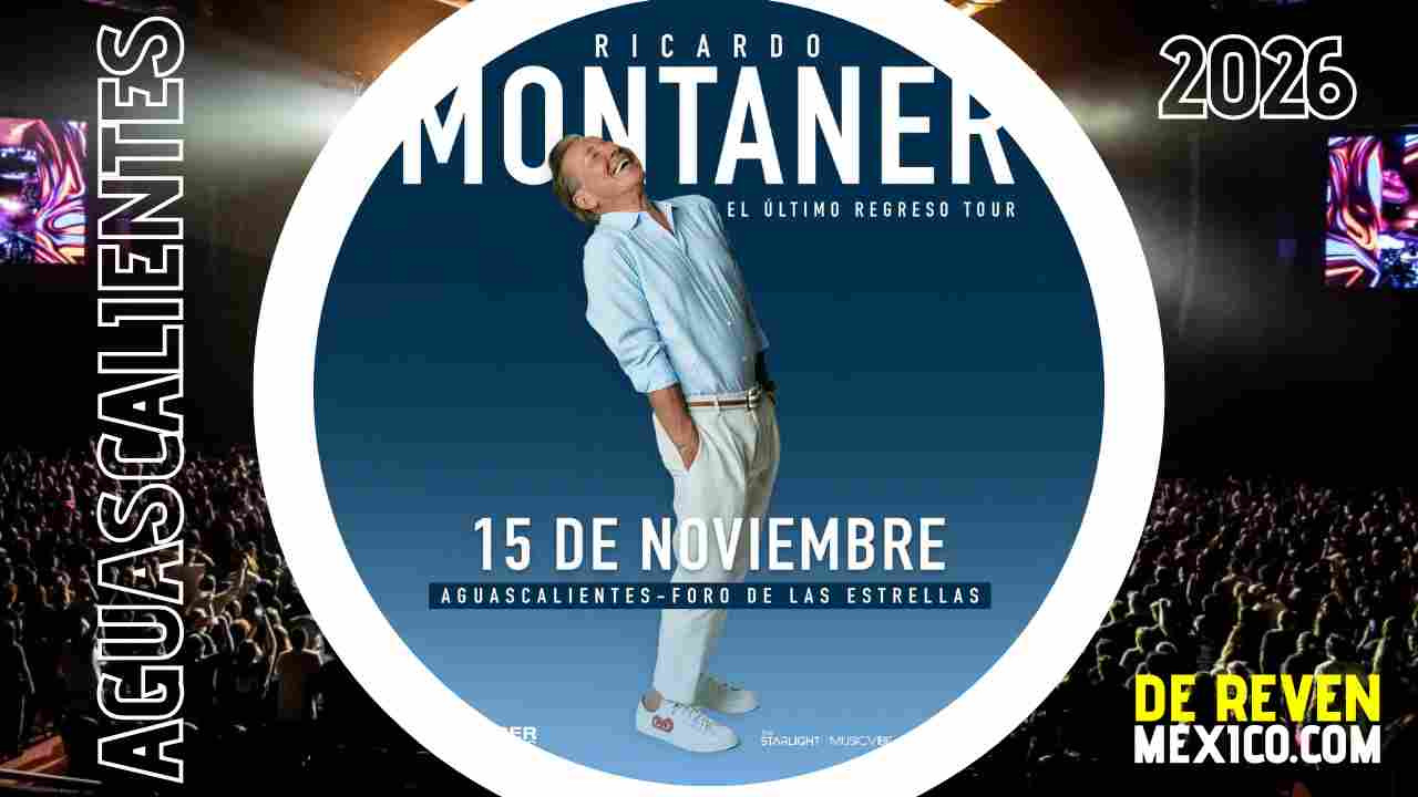 RICARDO MONTANER AGUASCALIENTES 2026 FORO DE LAS ESTRELLAS