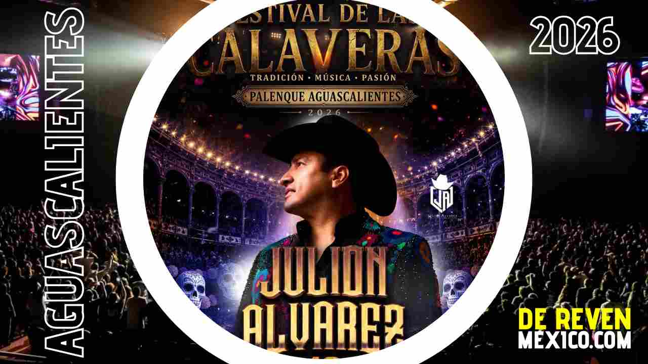 JULIÓN ÁLVAREZ PALENQUE DE LAS CALAVERAS AGUASCALIENTES 2026