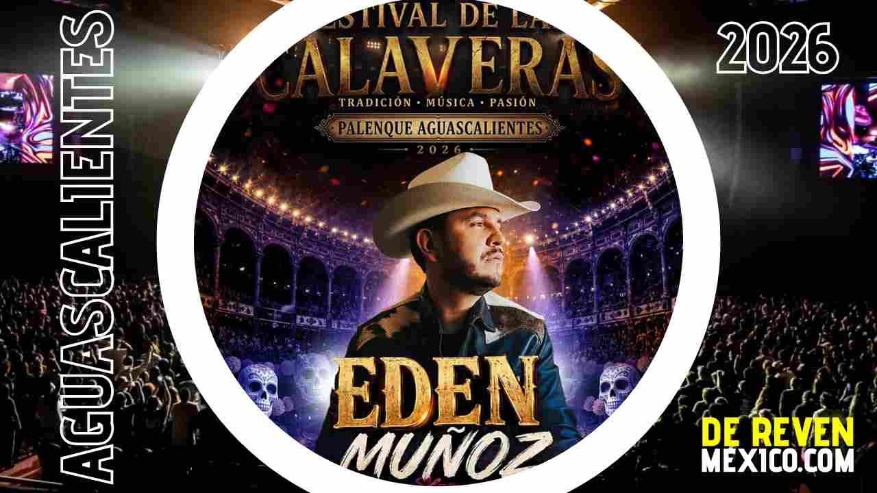 EDEN MUÑOZ PALENQUE DE LAS CALAVERAS AGUASCALIENTES 2026