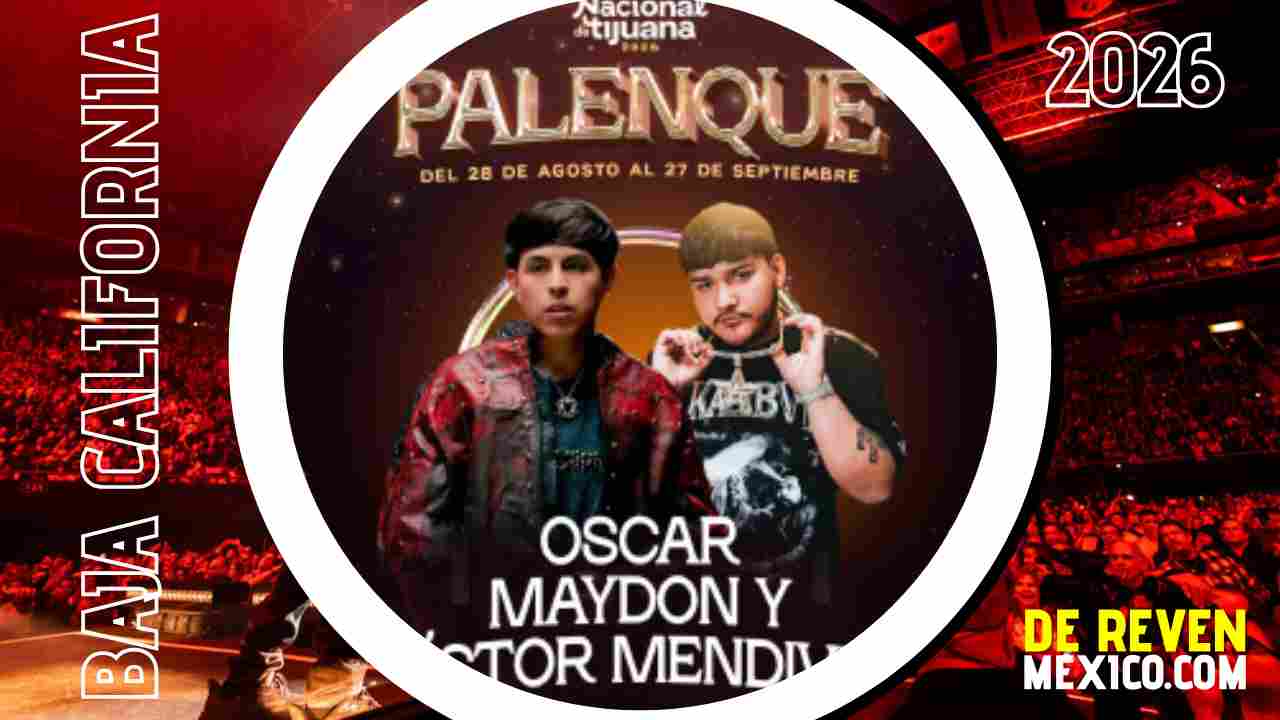 OSCAR MAYDON Y VICTOR MENDIVIL PALENQUE FERIA TIJUANA 2026