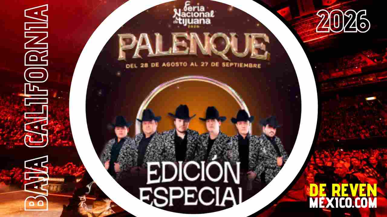 EDICION ESPECIAL PALENQUE FERIA TIJUANA 2026