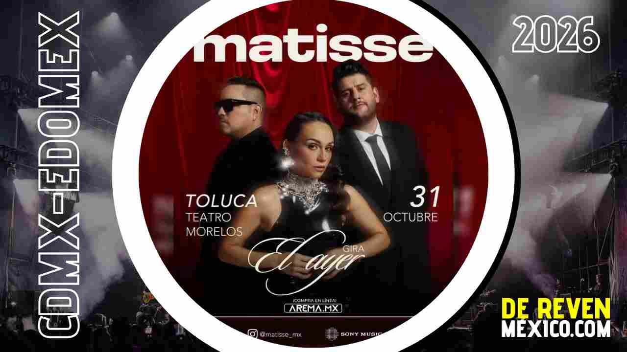 MATISSE TOLUCA 2026 TEATRO MORELOS