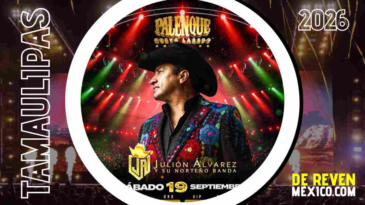 JULIÓN ÁLVAREZ PALENQUE NUEVO LAREDO 2026