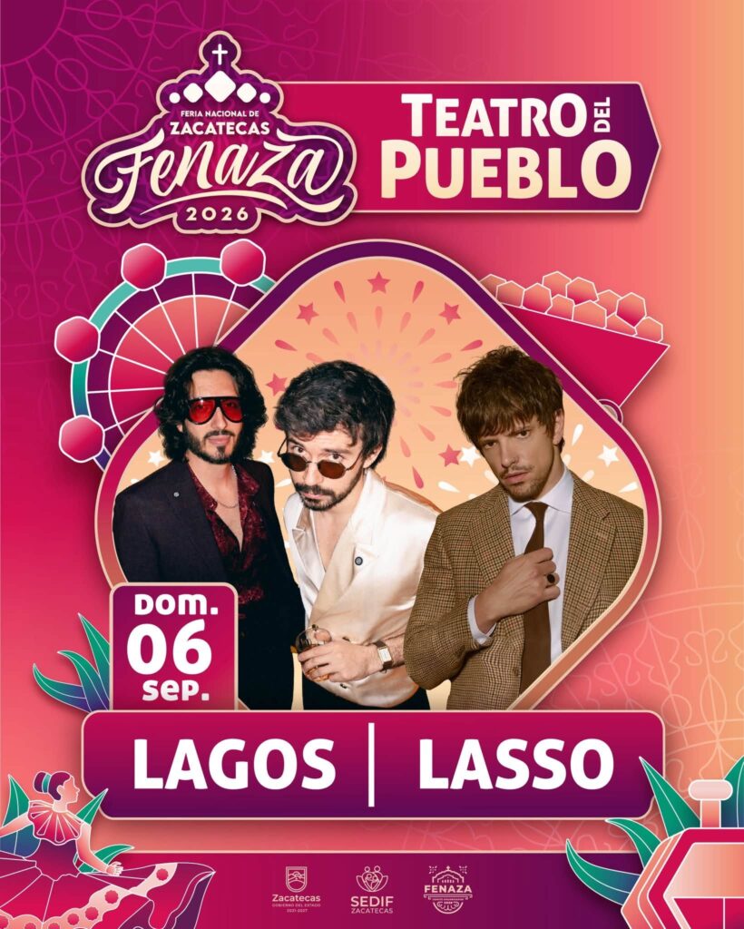 LAGOS Y LASSO FERIA ZACATECAS 2026 TEATRO DEL PUEBLO FENAZA