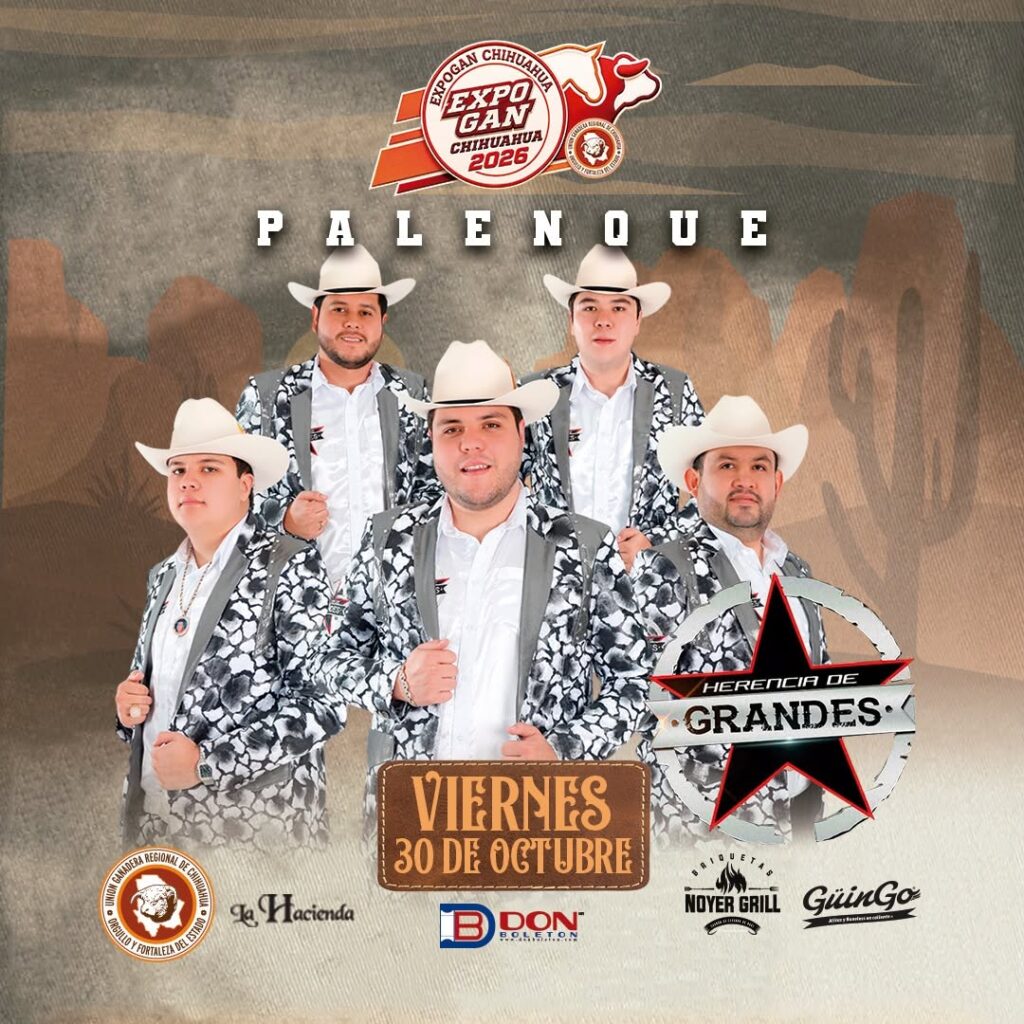 HERENCIA DE GRANDES PALENQUE EXPOGAN CHIHUAHUA 2026