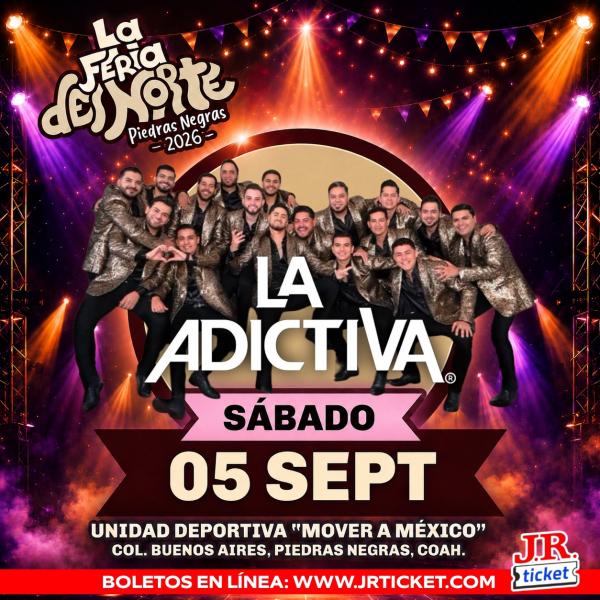 LA ADICTIVA PIEDRAS NEGRAS 2026 LA FERIA DEL NORTE